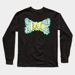 Teach Peace Long Sleeve T-Shirt